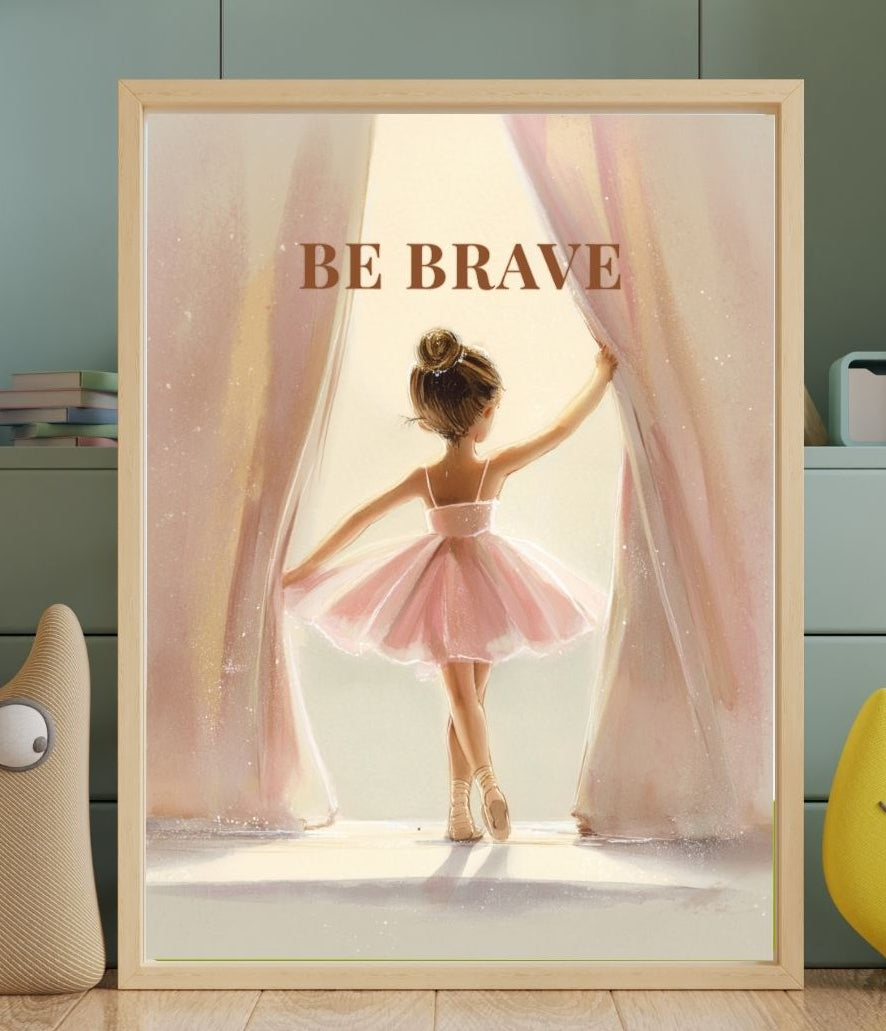 Be Brave | Ballet Affirmation Wall Art Print