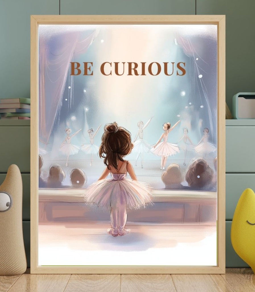 Be Curious | Ballet Affirmation Wall Art Print