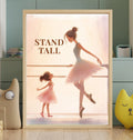 Stand Tall | Ballet Affirmation Wall Art Print